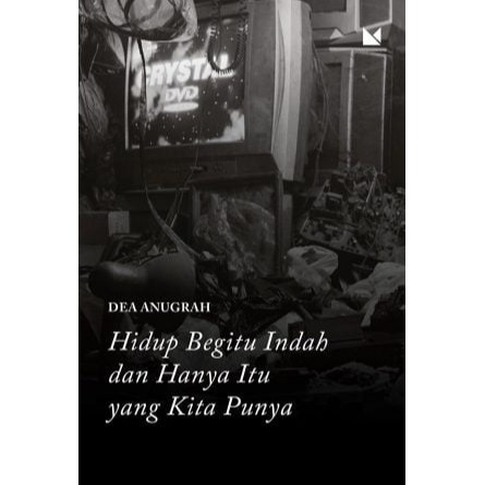 

Buku Hidup Begitu Indah dan Hanya Itu yang Kita Punya