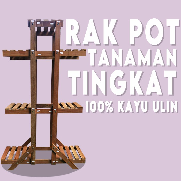 Rak Tanaman - Rak Pot Tanaman Tingkat 100% Kayu Ulin "Asli Kalimantan" Minimalis