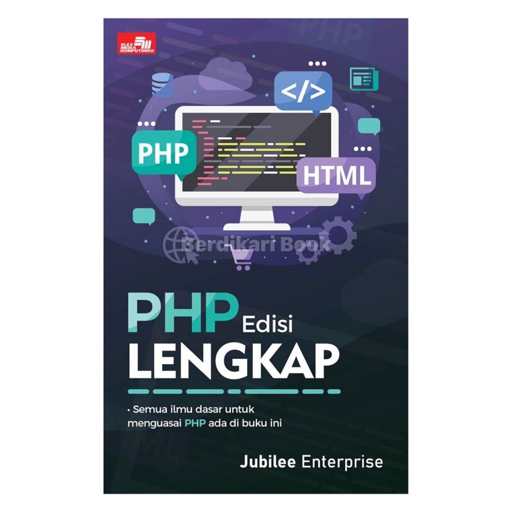 Jual BUKU KOMPUTER - PHP Edisi Lengkap - Gramedia - BUKU TEKNOLOGI ...