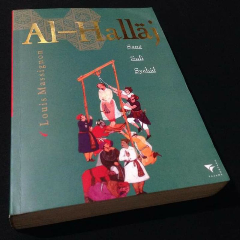 AL HALLAJ SANG SUFI SYAHID - Buku Tasawuf - Louis Massignon