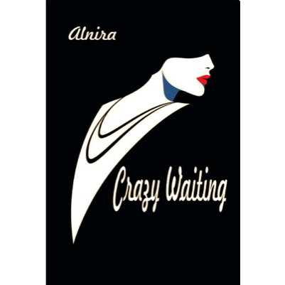 CRAZY WAITING - ALNIRA