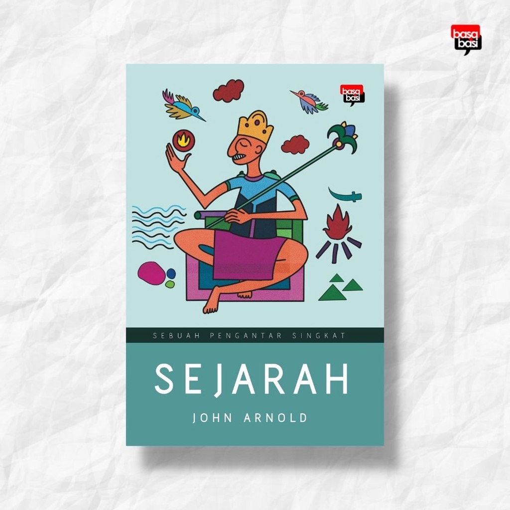 Sejarah; Sebuah Pengantar Singkat -John Arnold | Basabasi