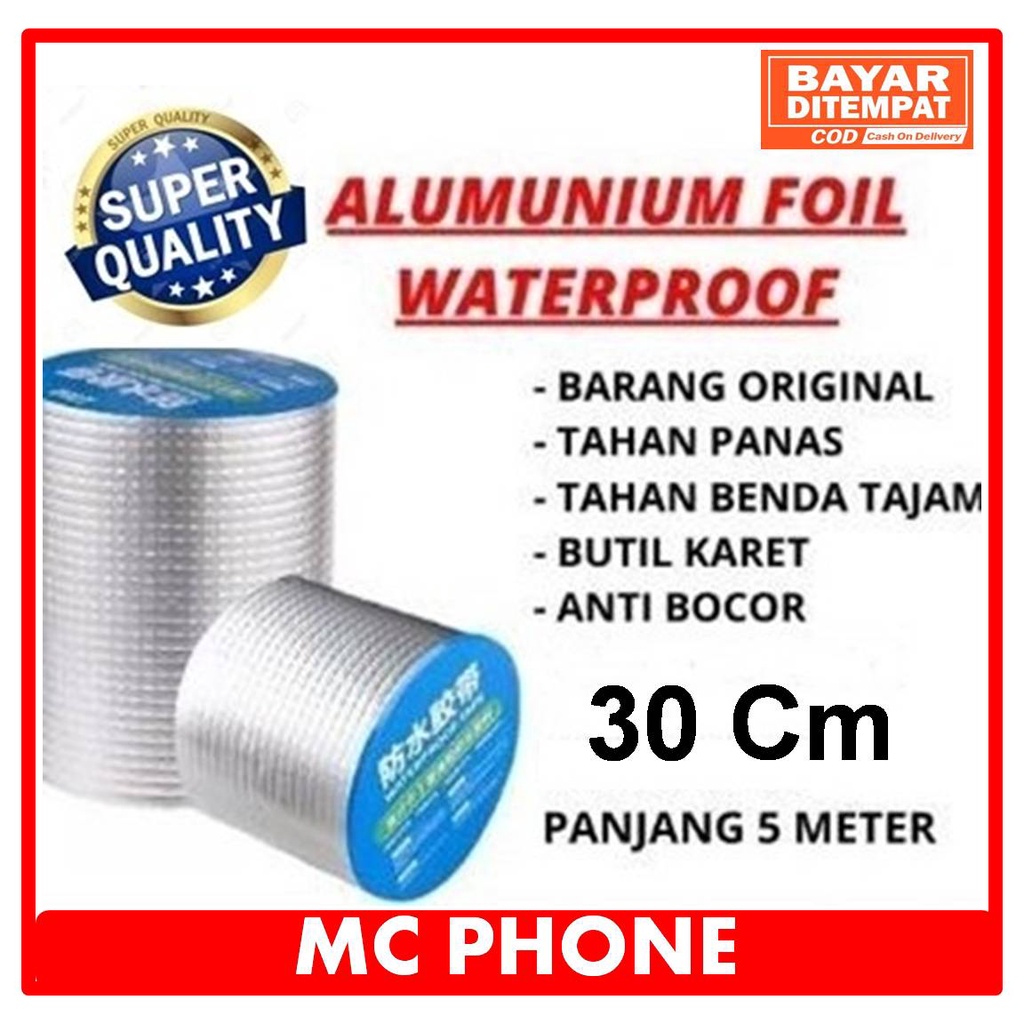 Lakban Anti Bocor Lem Anti Air alumunium Foil Butyl Waterproof Tape 30 cm x 5 Meter