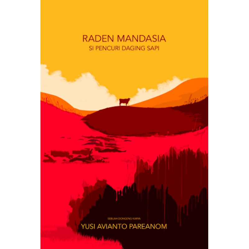 Download Raden Mandasia Si Pencuri Daging Sapi By Yusi Avianto Pareanom