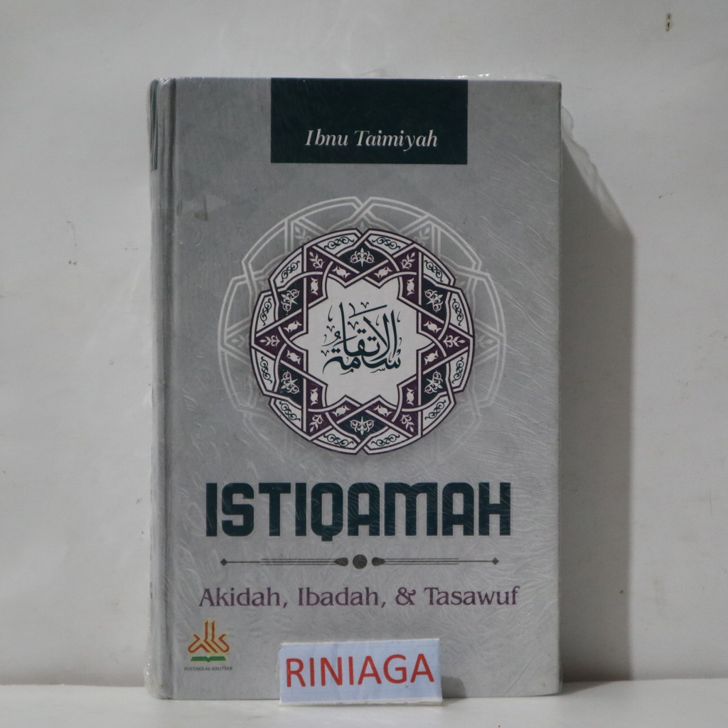 ISTIQAMAH Akidah Ibadah dan Tasawuf - istiqomah Penulis Ibnu Taimiyah - Pustaka Alkautsar - riNiaga