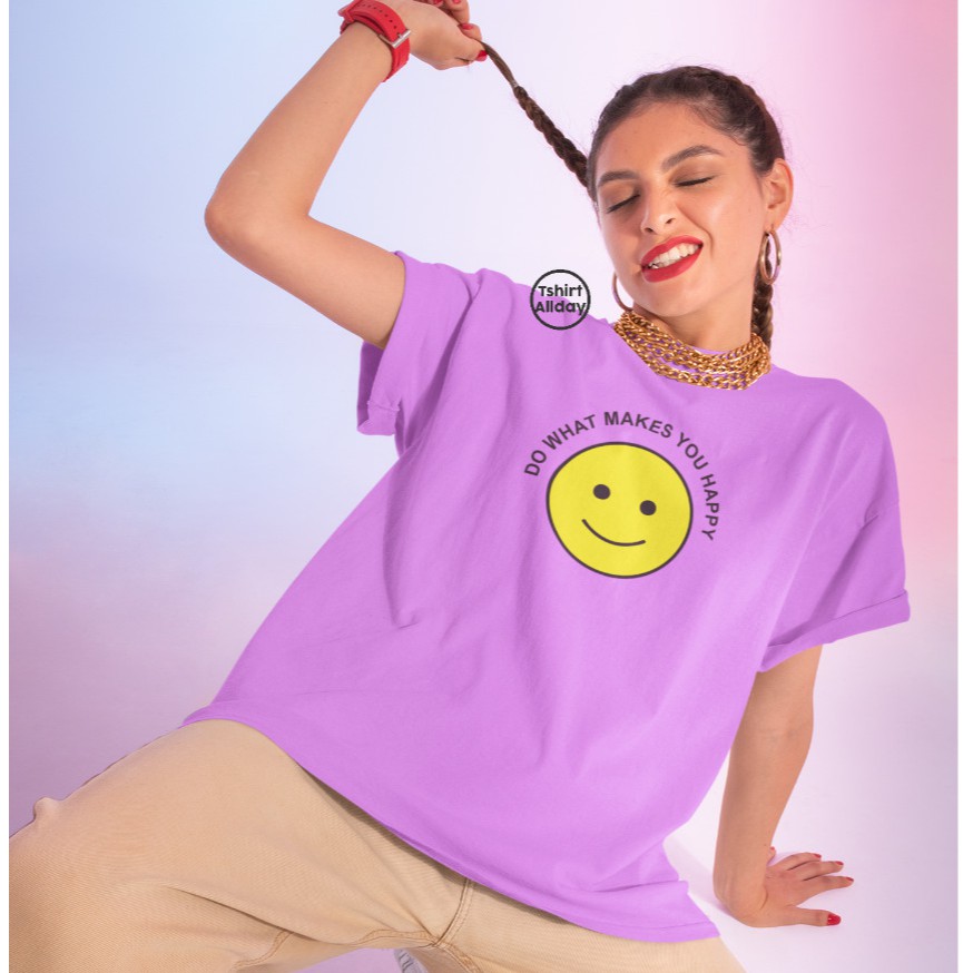 Tshitrallday Kaos Premium Unisex Pria &amp; Wanita bisa Oversize 100% Cotton Combed GRAPHIC DO WHAT HAPPY