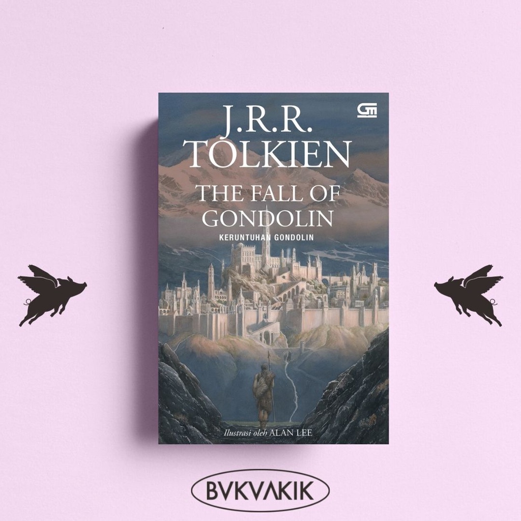 The Fall Of Gondolin (Keruntuhan Gondolin) - J.r.r Tolkien