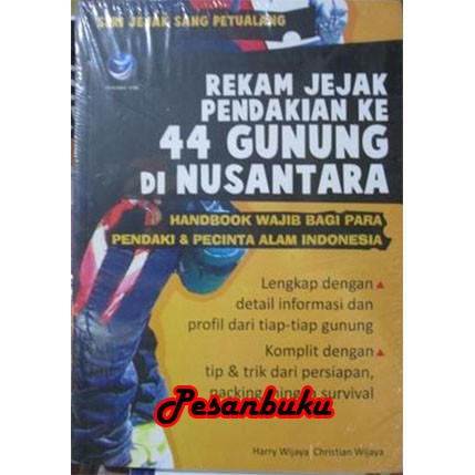 Buku Rekam Jejak Pendakian ke-44 Gunung di Nusantara Harry Wijaya & Christian Wijaya