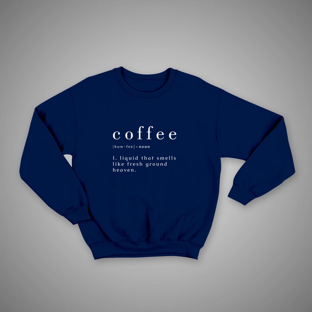 SWEATER UNISEX COFFEE SAYS /// ATASAN FLEECE TEBAL KEKINIAN TERBARU''