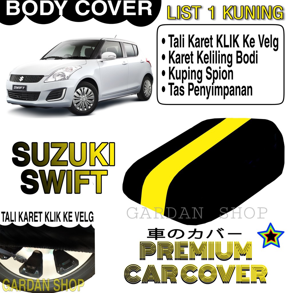 Body Cover SUZUKI SWIFT List KUNING Penutup Pelindung Bodi Mobil Suzuki Swift PREMIUM Yellow