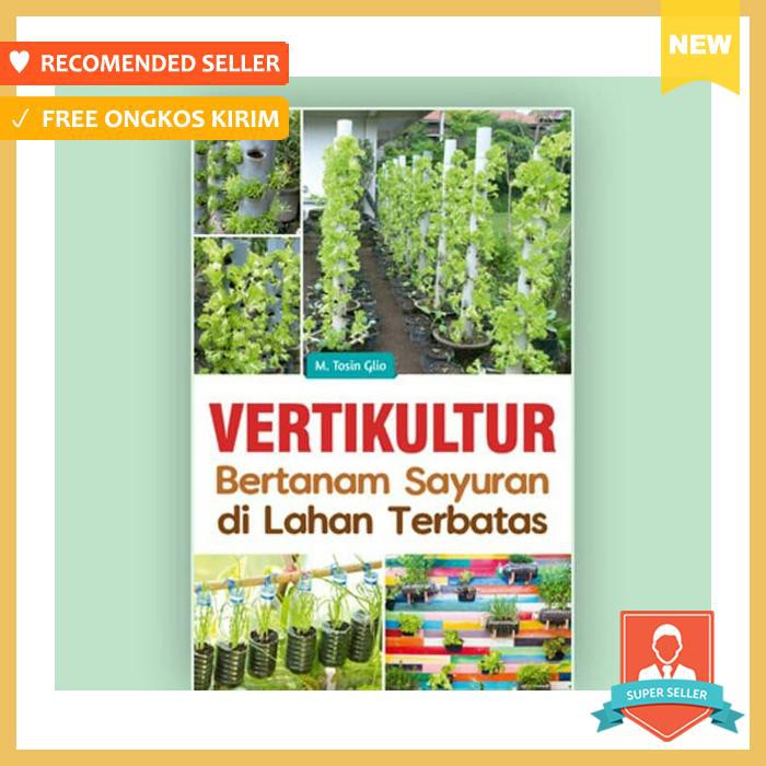 

VERTIKULTUR : BERTANAM SAYURAN DI LAHAN TERBATAS