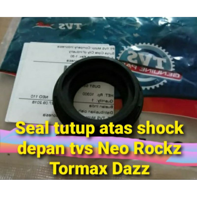 Seal tutup atas shock depan TVS NEO ROCKZ TORMAX DAZZ Original