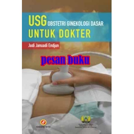 terbaru Buku USG Obstetri Ginekologi Dasar Untuk Dokter - Judi Januadi Endjun