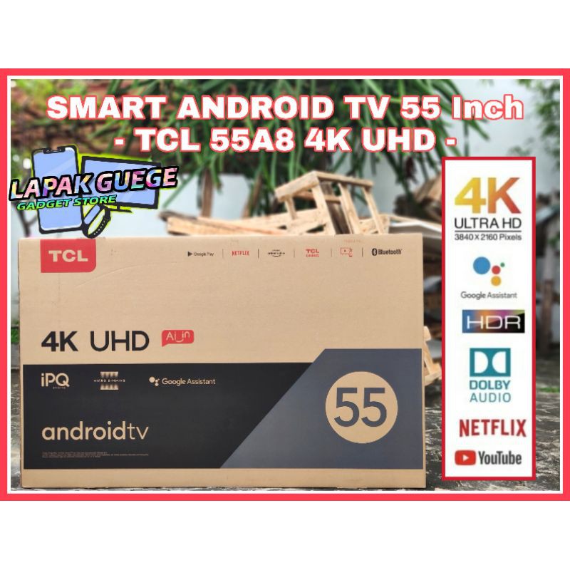 LED TV 55 INCH 4K UHD SMART ANDROID YOUTUBE TCL 55A8 32 40" 50 NETFLIX