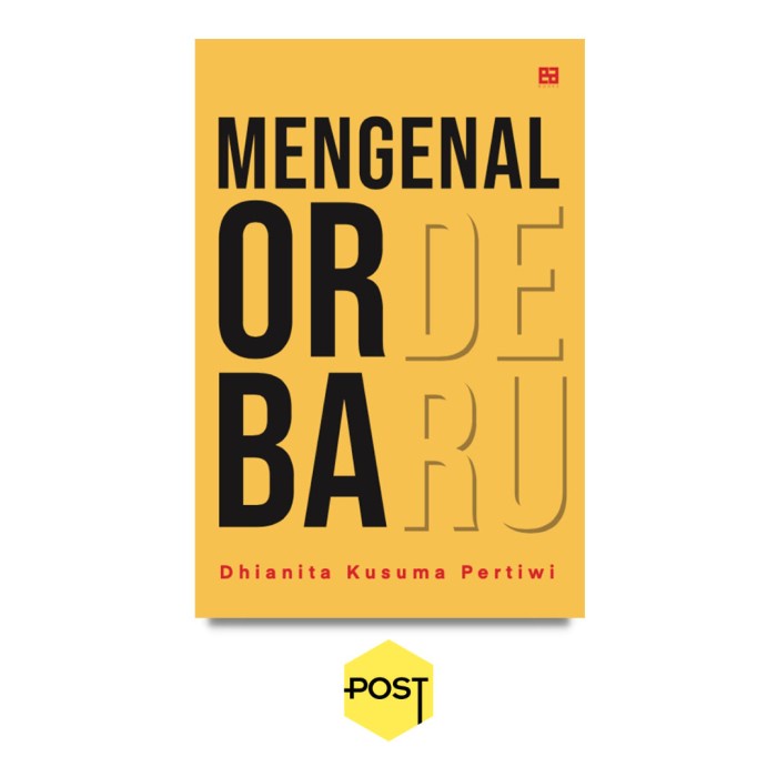 

MUST HAVE!! MENGENAL ORDE BARU - DHIANITA KUSUMA PERTIWI TERLARIS