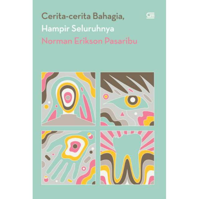 CERITA² BAHAGIA HAMPIR SELURUHNYA ~ NORMAN ERIKSON PASARIBU