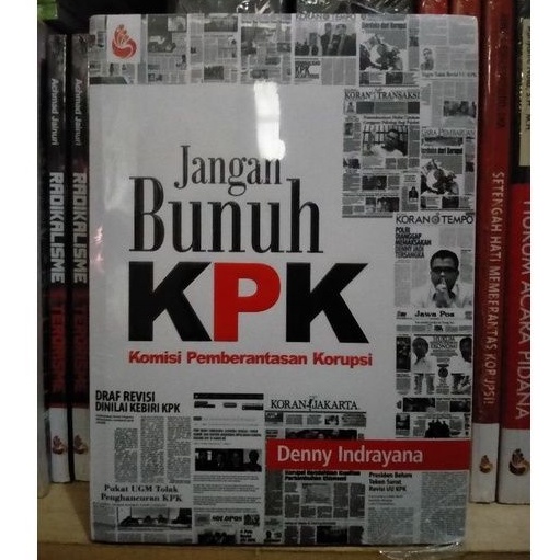 Jangan Bunuh KPK (Komisi Pemberantasan Korupsi) - Denny Indrayana
