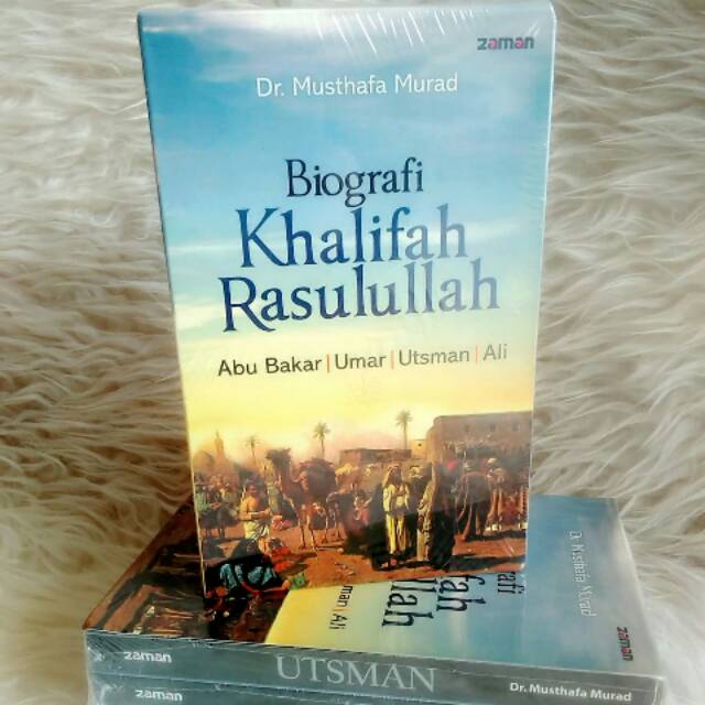Biografi Khalifah Rasulullah (Abu Bakar, Umar, Utsman, Ali) Karya Dr. Musthafa Murad