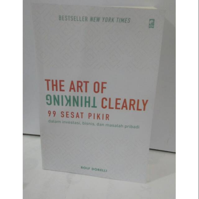 The Art Of Thinking Clearly Shopee Indonesia