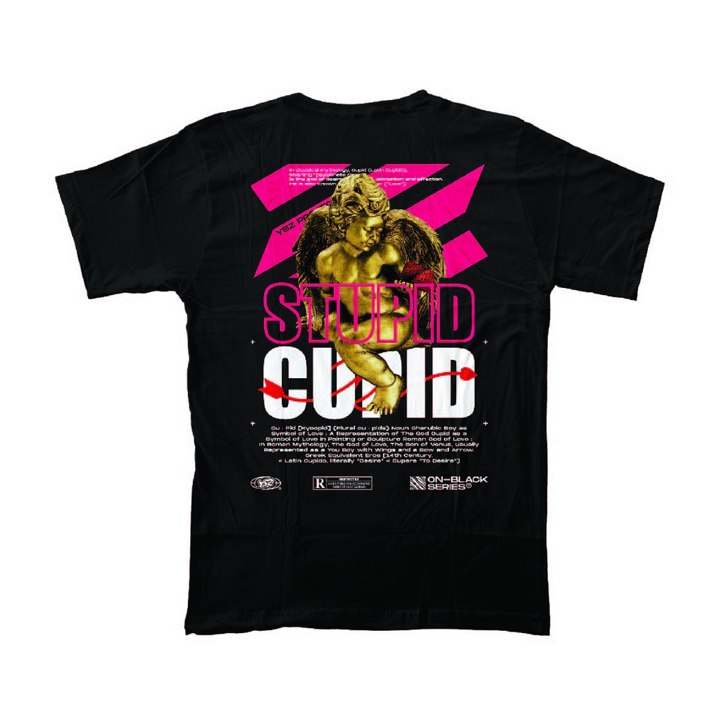 T-Shirt / Kaos / Streetwear YSZ Project - Stupid Cupid