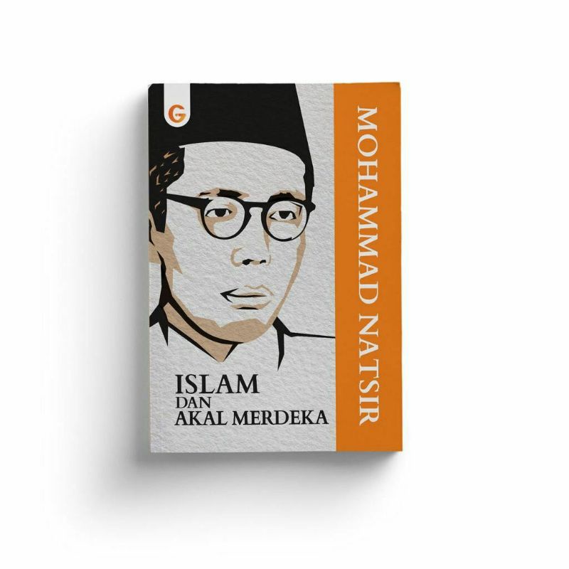 Islam Dan Akal Merdeka Mohammad Natsir