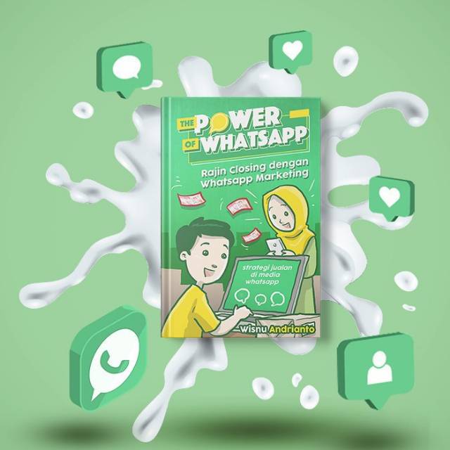 BUKU BISNIS AMPUH JUALAN DI WHATSAPP SECARA MASSAL #THE POWER OF WHATSAPP