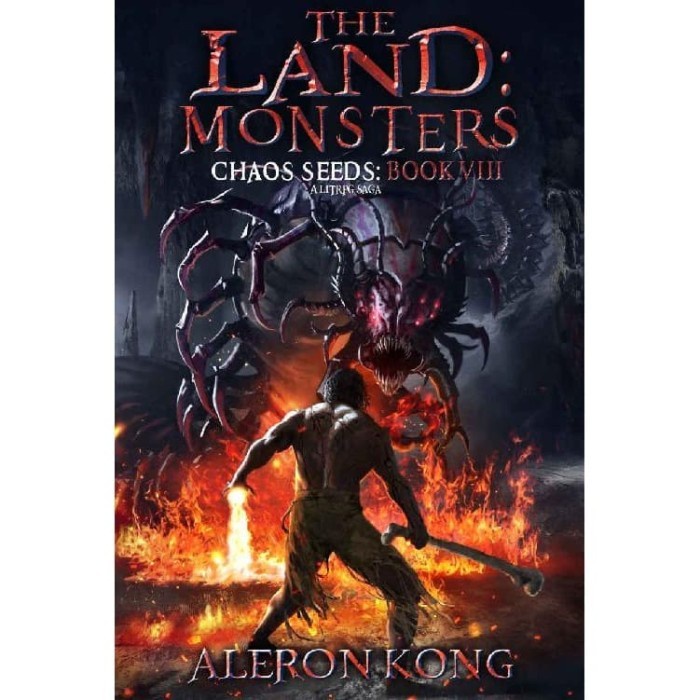 The Land Monsters A LitRPG Saga (Chaos Seeds Book 8) by Kong Aleron (HC)