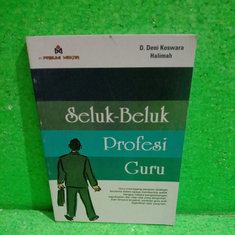 

BUKU SELUK-BELUK PROFESI GURU D. DENI KOSWARA HALIMAH