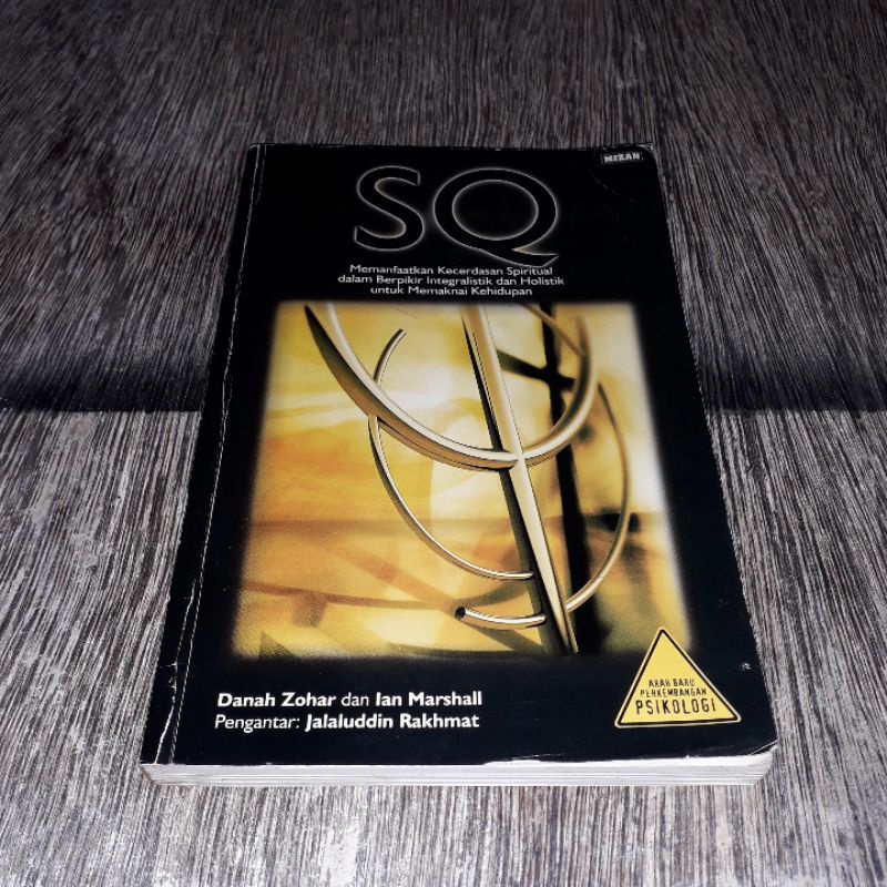 SQ MEMANFAATKAN KECERDASAN SPIRITUAL DANAH ZOHAR IAN MARSHALL JALALUDDIN RAKHMAT