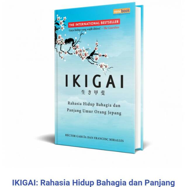 IKIGAI - Rahasia Hidup Bahagia dan Panjang Umur Orang Jepang