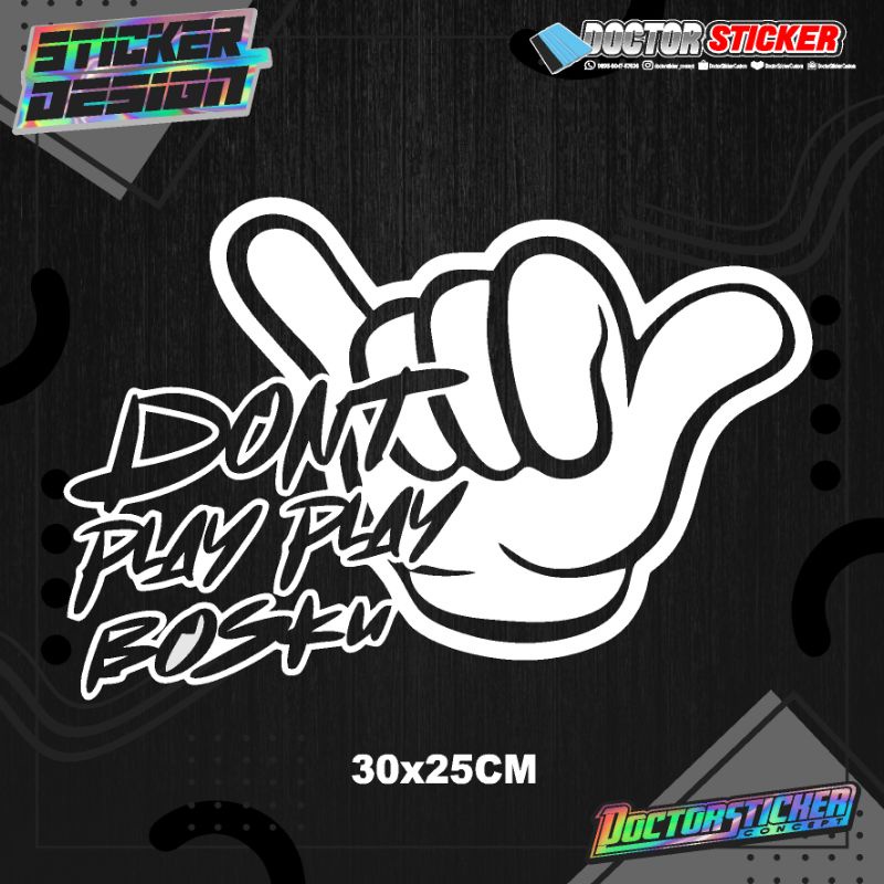 Sticker cutting kaca truk Don't play play Bosku / stiker truk kaca kata kata tangan oleng