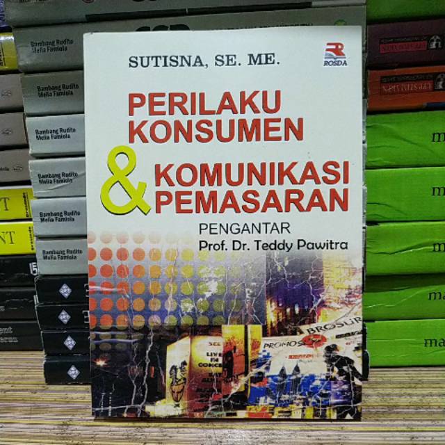 Prilaku Konsumen dan Komunikasi Pemasaran by Teddy