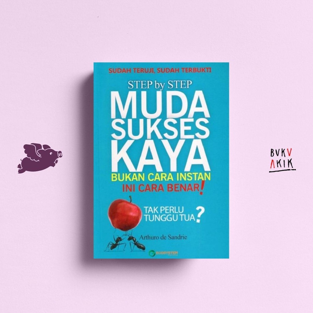 Step by Step Muda Sukses Kaya - Arturo De Sandrie