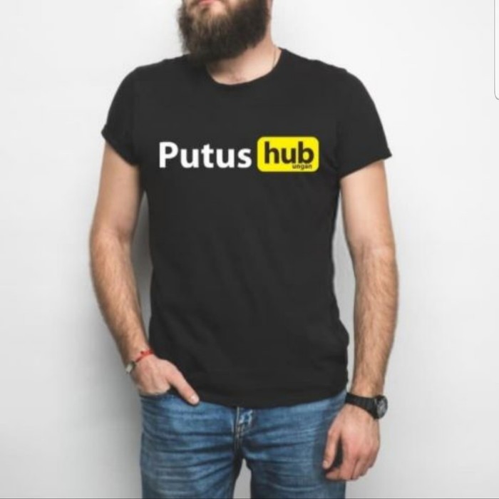 KAOS BAJU TSHIRT PRIA WANITA PUTUS HUB KAOS PLESETAN LUCU PORN HUB/COD