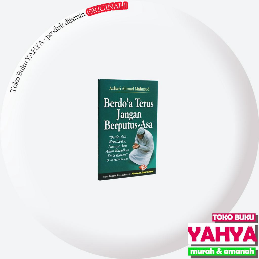 

Berdoa Terus Jangan Berputus Asa - pustaka ibnu umar - toko buku yahya