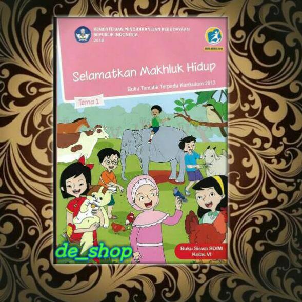 Serbu Surprise BUKU TEMATIK SD KELAS 6 TEMA 1 -SELAMATKAN MAKHLUK HIDUP-