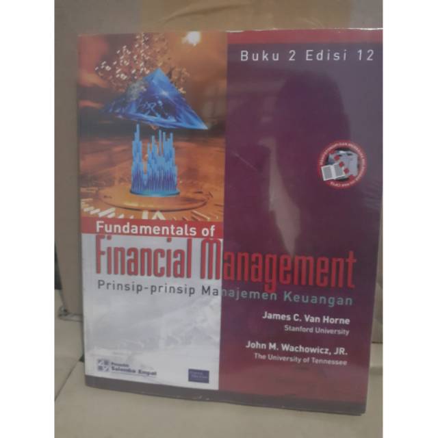 Fundametals of financial management  prinsip-prinsip keuangan manajemen BY VAN HORNE BUKU ORI (HVS)