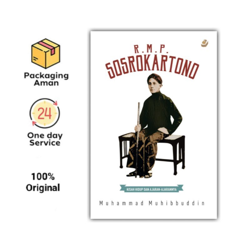 BUKU BIOGRAFI R.M.P. SOSROKARTONO KISAH HIDUP DAN AJARAN-AJARANNYA