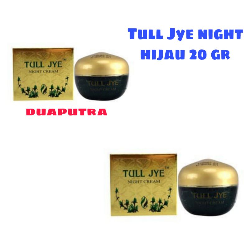 Tull Jye Night Cream Hijau / Tull Jye Cream Malam Hijau ORIGINAL 20gr / Cream Malam Tull Jye