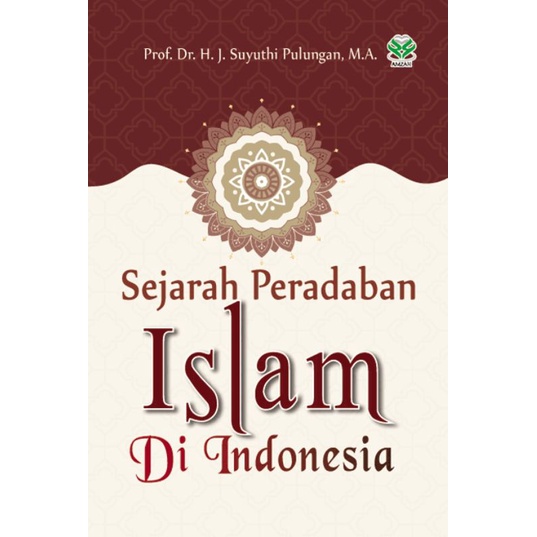 Sejarah Peradaban Islam Di Indonesia - J. Suyuthi Pulungan