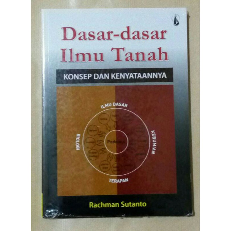 Dasar-dasar Ilmu Tanah - Konsep dan Kenyataannya - Rachman Sutanto - Buku Original