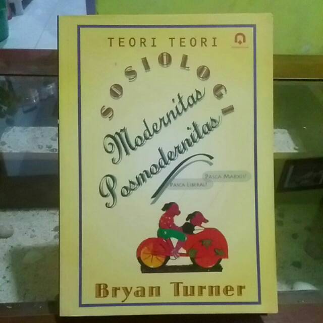 Teori teori sosiologi modernitas posmodernitas bryan turner