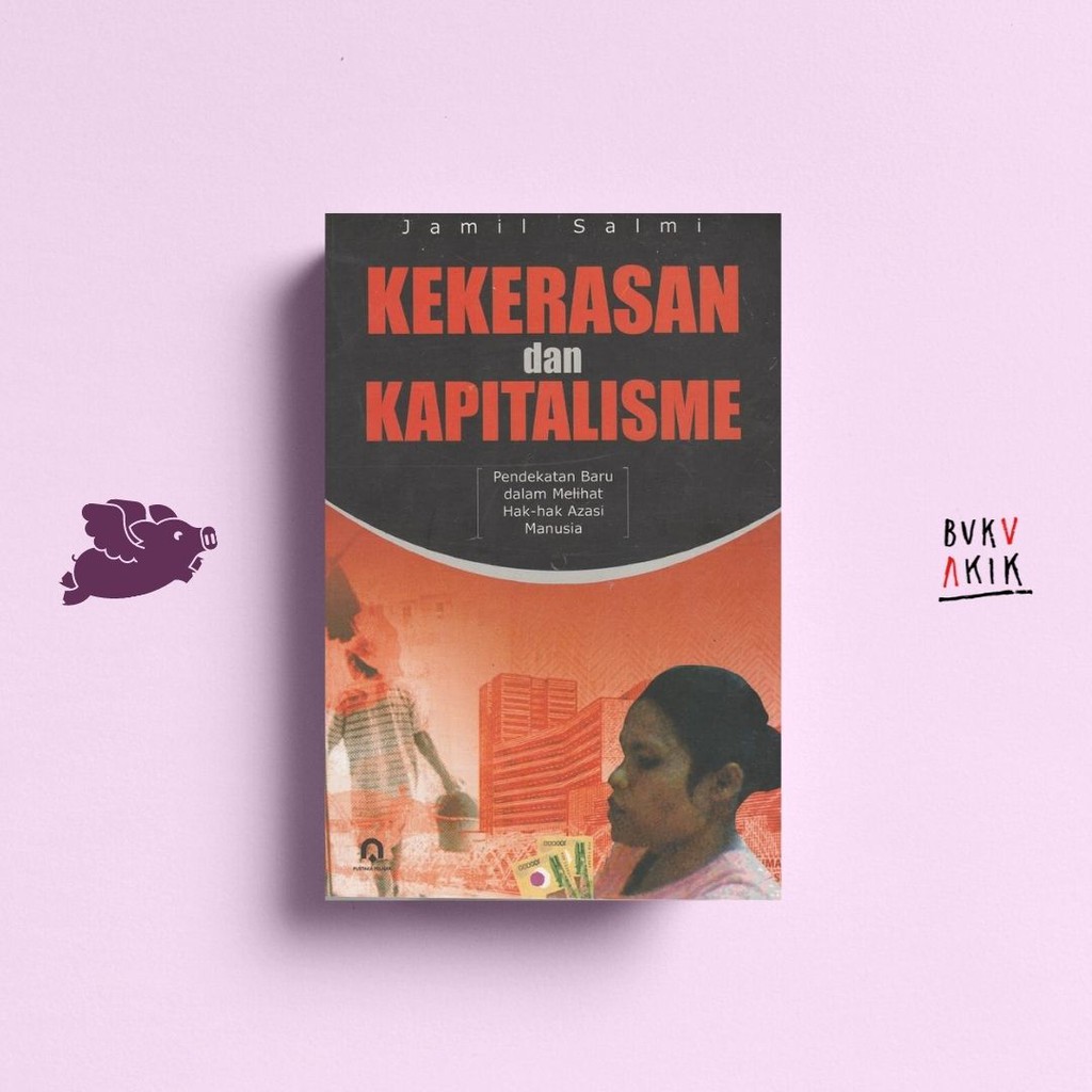 Kekerasan dan Kapitalisme - Jamil Salmi