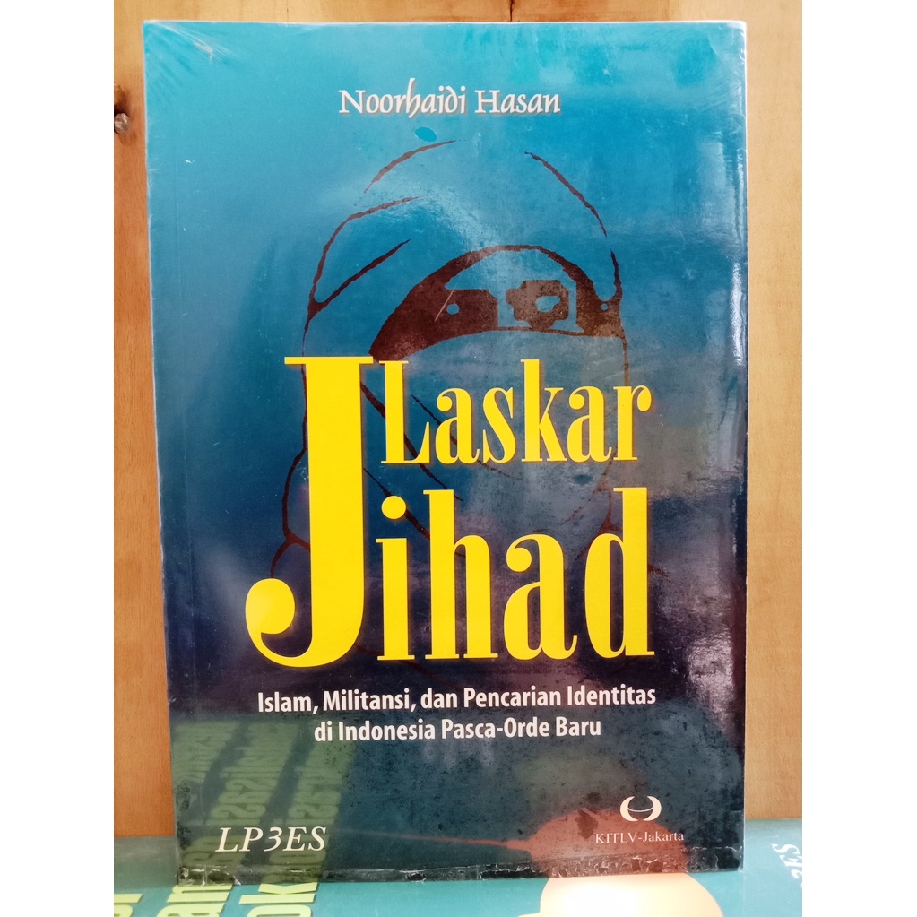 Laskar Jihad Islam Militansi dan Pencarian Identitas di Indonesia Pasca Orde Baru - Noorhaidi Hasan 