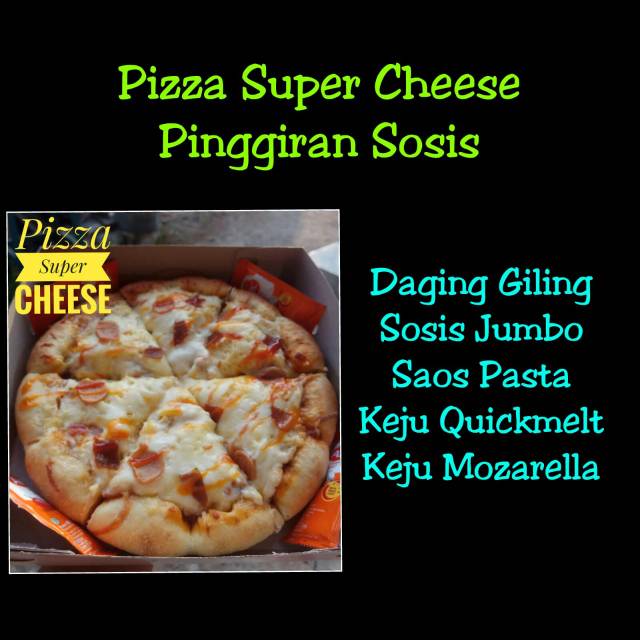 

PIZZA SUPER CHEESE PINGGIRAN SOSIS