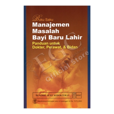 EGC KEBIDANAN Buku Saku Manajemen Masalah Bayi Baru Lahir: Panduan