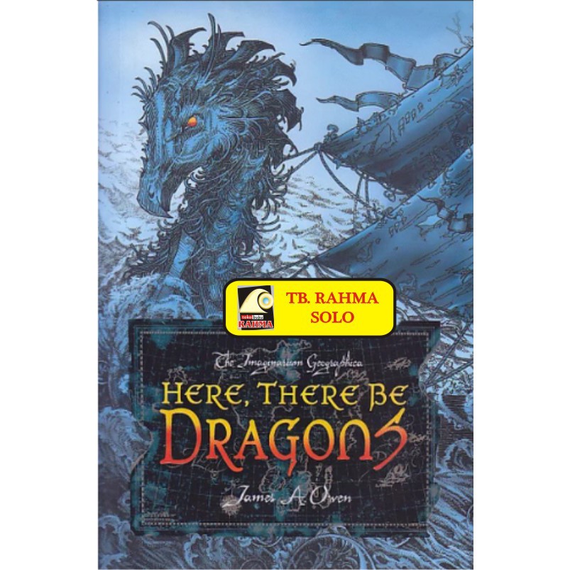 Novel Terjemahan Here, There Be Dragons James A Owen Matahati Kode BL-002