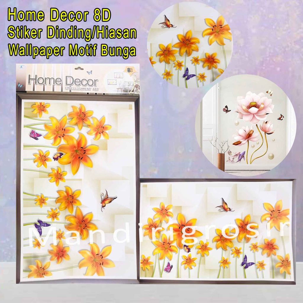 Sticker Dinding *Home Decor 8D * Wallpaper Motif Bunga * Hiasan