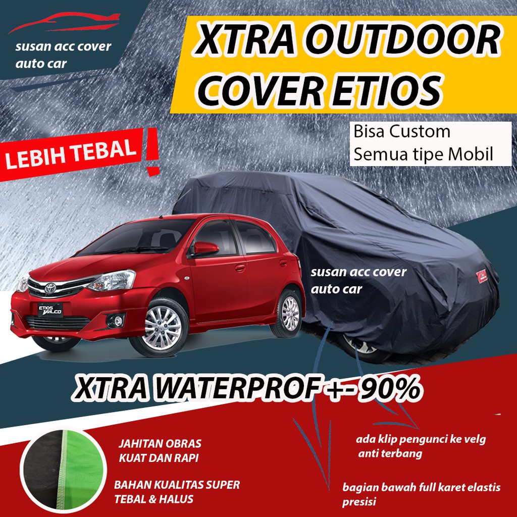 XTRA OUTDOOR Body Cover Mobil Etios Sarung Mobil Etios Valco Waterproof anti air Mantel Penutup