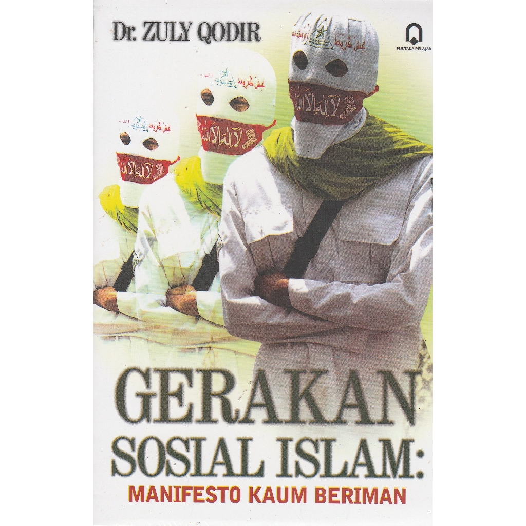 Gerakan Sosial Islam Manifesto Gerakan Kaum Beriman - Zuly Qodir - PP